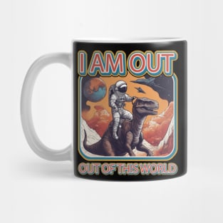 i am out of this world (astronaut riding dinosaur) Mug